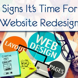 9 Signs Its Time For A Website Redesign