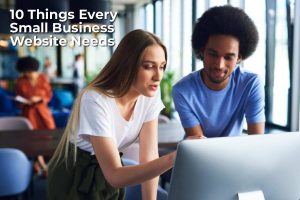 10 Things Every Small Business Website Needs